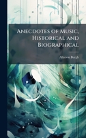 Anecdotes of Music, Historical and Biographical 1023964848 Book Cover