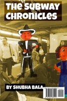 The Subway Chronicles 1300080124 Book Cover