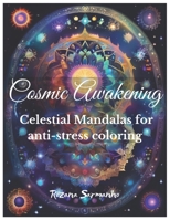 Cosmic Awakening: Celestial Mandalas to Color B0CV5S92F5 Book Cover