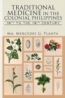 Traditional Medicine in the Colonial Philippines: 16th to the 19th Century 9715428258 Book Cover