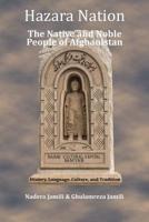 Hazara Nation: The Native and Noble People of Afghanistan 1077918690 Book Cover