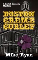 Boston Creme Curley 0979384486 Book Cover