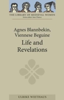 Agnes Blannbekin, Viennese Beguine: Life and Revelations (Library of Medieval Women) 1843842920 Book Cover