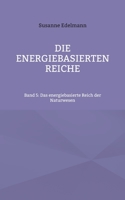 Die energiebasierten Reiche: Band 5: Das energiebasierte Reich der Naturwesen 3754397818 Book Cover