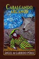 Cabalgando Arcanos: Historias para parar el Tiempo y habitar el símbolo (Spanish Edition) B0H17P65QD Book Cover
