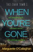 When You're Gone 1544618174 Book Cover