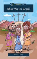 What Was the Cross? (Who, What, Why) 1527112802 Book Cover