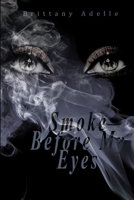 Smoke Before My Eyes 1105677087 Book Cover