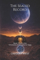 The Sealed Record: Book Threee in the 'Chronicle of the Liahona' Saga B0GKFQQX3B Book Cover