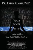 Your Inner Voice: Listen Inside... Your Truth Will Set You Free 0998829110 Book Cover