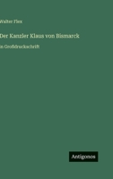 Der Kanzler Klaus von Bismarck: in Großdruckschrift (German Edition) 3566072591 Book Cover