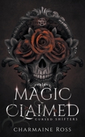 Magic Claimed: Reverse Harem Wolf Shifter Paranormal Romance B0C5CHPDL6 Book Cover