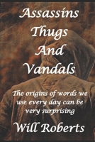 Assasins, Thugs and Vandals B08B3B3D9J Book Cover