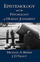 Epistemology and the Psychology of Human Judgment 0195162307 Book Cover