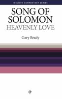 Heavenly Love: The Song of Songs Simply Explained (Welwyn Commentary) 0852346069 Book Cover