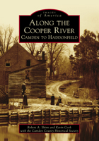 Along the Cooper River: Camden to Haddonfield 1467122696 Book Cover