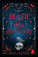Death by Miss Adventure (The Miss Adventure Contemporary Gothic Fantasy Series) B0DJD1CXS9 Book Cover