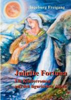 Juliette Fortuna: Ein Kinderroman aus den ligurischen Alpen 373576049X Book Cover