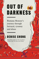 Out of Darkness: Rumana Monzur's Journey through Betrayal, Tyranny and Abuse 0735274150 Book Cover