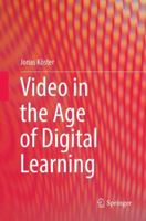 Video in the Age of Digital Learning 3030067505 Book Cover