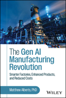 The Gen AI Manufacturing Revolution: Smarter Factories, Enhanced Products, and Reduced Costs 1394357206 Book Cover