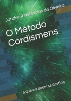 O Método Cordismens: a que e a quem se destina B08GFSZHMV Book Cover