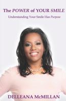 The Power of Your Smile: Understanding Your Smile Has Purpose 1794063447 Book Cover