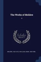 The Works of Molière: 4 137143364X Book Cover
