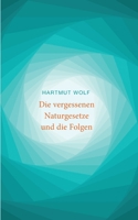 Die vergessenen Naturgesetze und die Folgen (German Edition) 3819269525 Book Cover