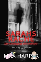 Sarahs Rache: Der Untergang des Instituts: Das vierte und letzte Buch der Kylie-Reihe (German Edition) B0FP2Z8P4W Book Cover