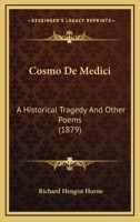 Cosmo de Medici, etc. and other poems. 1296019543 Book Cover