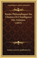 A0/00tudes Philosophiques Sur L'Instinct Et L'Intelligence Des Animaux 2019570300 Book Cover
