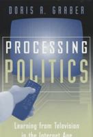 Processing Politics: Learning from Television in the Internet Age (Studies in Communication, Media, and Public Opinion) 0226305767 Book Cover