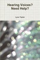 Hearing Voices? Need Help? 1312211261 Book Cover