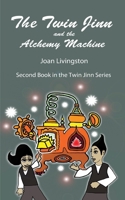 The Twin Jinn and the Alchemy Machine: Second Book in the Twin Jinn Series B0DXNYVM9M Book Cover