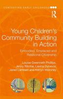 Young Children's Community Building in Action: Embodied, Emplaced and Relational Citizenship 1138369667 Book Cover