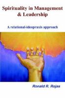 Spirituality in Management and Leadership: A Relational-Ideopraxis Approach 1420883062 Book Cover