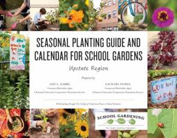 Seasonal Planting Guide and Calendar for School Gardens: Upstate Region 0986187143 Book Cover