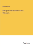 Beiträge zur Lehre über die Hernia Obturatoria 3382013185 Book Cover