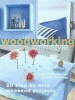 Woodworking with Style: 20 Step-by-step Projects to Make Over a Weekend 190311618X Book Cover