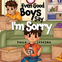 Even Good Boys Say I'm Sorry 1787880540 Book Cover