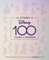 The Story of Disney: 100 Years of Wonder 136806194X Book Cover