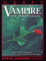 GURPS Vampire: The Masquerade (GURPS: Generic Universal Role Playing System) 1556342756 Book Cover
