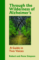 Through the Wilderness of Alzheimer's: A Guide in Two Voices 0806638915 Book Cover
