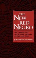The New Red Negro: The Literary Left & African American Poetry, 1930-1946 019512054X Book Cover