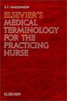 Elsevier's Medical Terminology for the Practicing Nurse 0444824707 Book Cover
