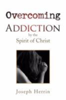 Overcoming Addiction 1436345987 Book Cover