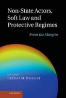 Non-State Actors, Soft Law and Protective Regimes 1107416906 Book Cover