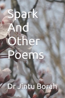 Spark And Other Poems B0CN8G5MJM Book Cover