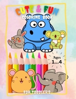 cute & fun coloring book: For Toddler's ages 1_4 B0BRXT8QD7 Book Cover